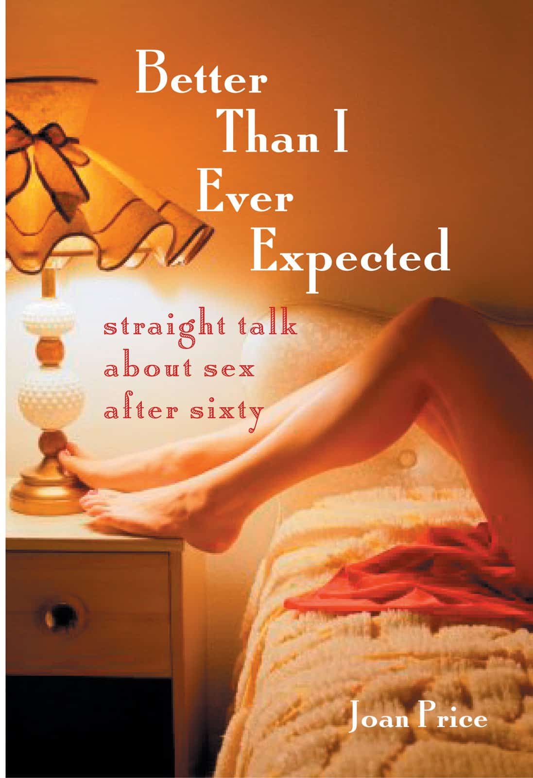 Better Than I Ever Expected | Book Celebrating Older Life Sex